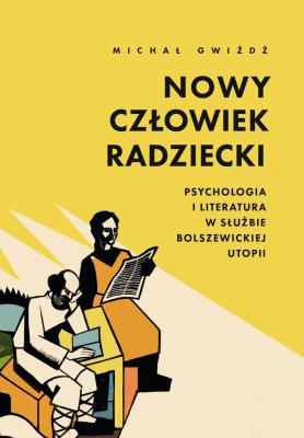Nowy człowiek radziecki. Autor: Michał Gwiżdż. SmakLiter.pl Okładka książki Nowy człowiek radziecki