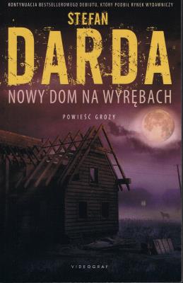 Nowy dom na wyrębach. Autor: Stefan Darda. SmakLiter.pl Okładka książki Nowy dom na wyrębach