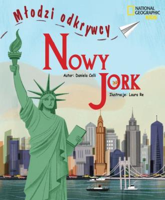 Nowy Jork. Młodzi odkrywcy. Autor: Daniela Celli. SmakLiter.pl Okładka książki Nowy Jork. Młodzi odkrywcy