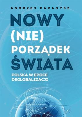 Nowy (nie)porządek świata. Autor: Paradysz Andrzej. SmakLiter.pl Okładka książki Nowy (nie)porządek świata