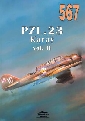 Nr 567 PZL. 23 Karaś vol. II. Autor: Janusz Ledwoch. SmakLiter.pl Okładka książki Nr 567 PZL. 23 Karaś vol. II