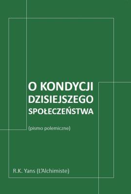 O kondycji dzisiejszego społeczeństwa. Autor: R.K. Yans. SmakLiter.pl Okładka książki O kondycji dzisiejszego społeczeństwa