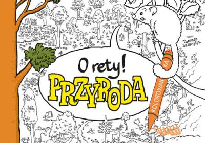 Okładka książki O rety! Przyroda. Kolorowanka