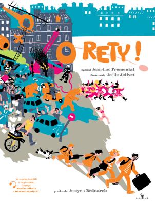 O rety! TW. Autor: Jean-Luc Fromental. SmakLiter.pl Okładka książki O rety! TW