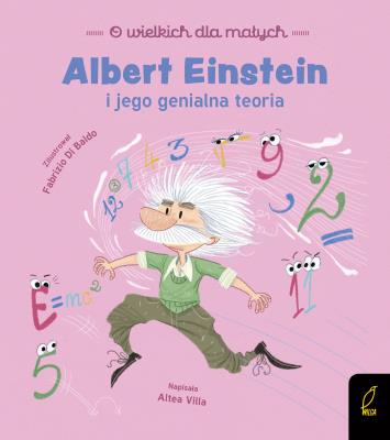 O wielkich dla małych. Albert Einstein. Autor: Altea Villa. SmakLiter.pl Okładka książki O wielkich dla małych. Albert Einstein