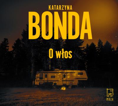 O włos audiobook. Autor: Katarzyna Bonda, Adam Bauman. SmakLiter.pl Okładka książki O włos audiobook