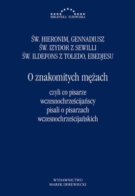 Okładka książki O znakomitych mężach czyli co pisarze wczesnochrześcijańscy pisali o pisarzach wczesnochrześcijańskich