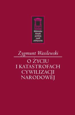 Okładka książki O życiu i katastrofach cywilizacji narodowej