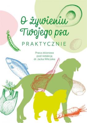 Okładka książki O żywieniu Twojego psa praktycznie