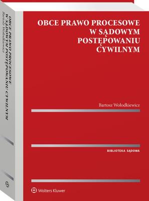 Okładka książki Obce prawo procesowe w sądowym postępowaniu cywilnym