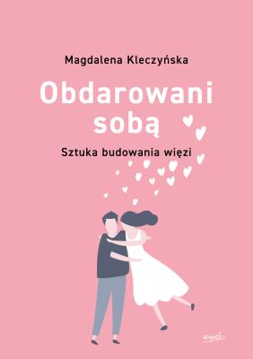 Okładka książki Obdarowani sobą. Sztuka budowania więzi