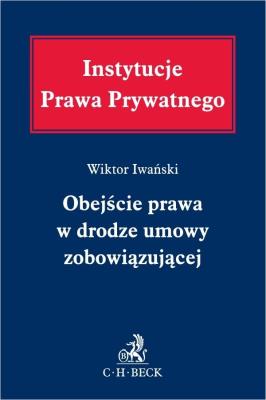 OBEJŚCIE PRAWA W DRODZE UMOWY ZOBOWIĄZUJĄCEJ - Instytucje. Autor: Opracowanie zbiorowe. SmakLiter.pl Okładka książki OBEJŚCIE PRAWA W DRODZE UMOWY ZOBOWIĄZUJĄCEJ - Instytucje