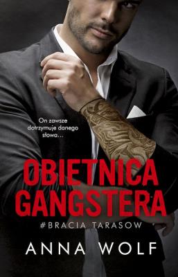 Obietnica gangstera. Bracia Tarasow wyd. kieszonkowe. Autor: Anna Wolf. SmakLiter.pl Okładka książki Obietnica gangstera. Bracia Tarasow wyd. kieszonkowe