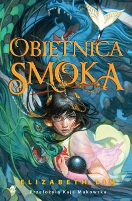 Obietnica smoka. Autor: Elizabeth Lim. SmakLiter.pl Okładka książki Obietnica smoka