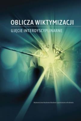 Oblicza wiktymizacji. Autor: Nowakowski Krzysztof, Kaja Szarras-Kudzia, Sylwia. SmakLiter.pl Okładka książki Oblicza wiktymizacji