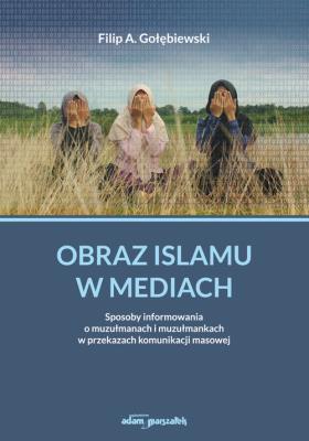 Okładka książki Obraz islamu w mediach.