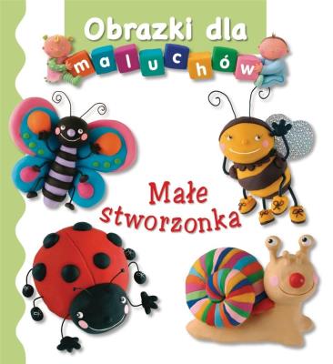 Obrazki dla maluchów - Małe stworzonka. Autor: Beaumont Emilie, Nathalie Belineau. SmakLiter.pl Okładka książki Obrazki dla maluchów - Małe stworzonka