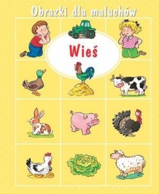 Obrazki dla maluchów. Wieś w.2018. Autor: Sylvie Michelet. SmakLiter.pl Okładka książki Obrazki dla maluchów. Wieś w.2018