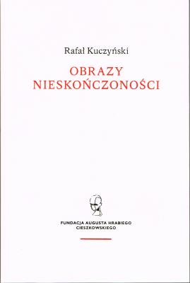 Obrazy Nieskończoności. Autor: Kuczyński Rafał. SmakLiter.pl Okładka książki Obrazy Nieskończoności