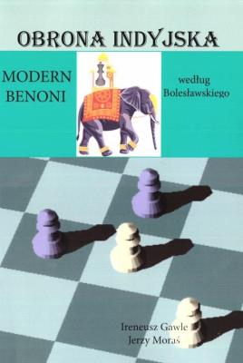 Obrona indyjska. Modern Benoni. Autor: Ireneusz Gawle, Moraś Jerzy. SmakLiter.pl Okładka książki Obrona indyjska. Modern Benoni