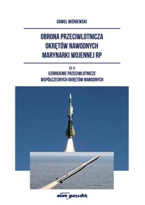 Okładka książki Obrona przeciwlotnicza okrętów nawodnych marynarki wojennej RP. Część II. Uzbojenie przeciwlotnicze