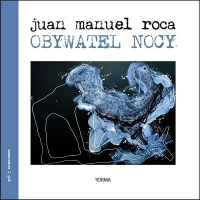 Obywatel nocy. Autor: Juan Manuel Roca. SmakLiter.pl Okładka książki Obywatel nocy