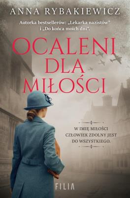 Ocaleni dla miłości. Autor: Rybakiewicz Anna. SmakLiter.pl Okładka książki Ocaleni dla miłości