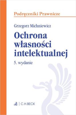 Ochrona własności intelektualnej. Autor: Grzegorz Michniewicz. SmakLiter.pl Okładka książki Ochrona własności intelektualnej