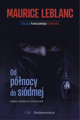 Od północy do siódmej. Autor: Leblanc Maurice. SmakLiter.pl Okładka książki Od północy do siódmej