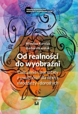 Od realności do wyobraźni. Autor: Wiesław Karolak, Karolak Barbara. SmakLiter.pl Okładka książki Od realności do wyobraźni