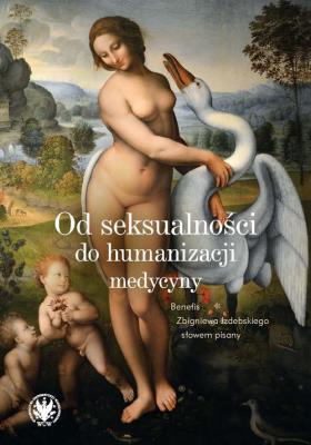 Od seksualności do humanizacji medycyny. Benefis Zbigniewa Izdebskiego słowem pisany. Autor: Opracowanie zbiorowe. SmakLiter.pl Okładka książki Od seksualności do humanizacji medycyny. Benefis Zbigniewa Izdebskiego słowem pisany
