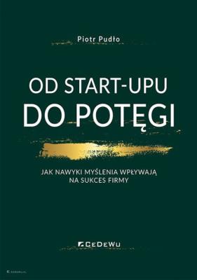 Od start-upu do potęgi.. Autor: Piotr Pudło. SmakLiter.pl Okładka książki Od start-upu do potęgi.