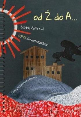 Okładka książki Od Ż do A... żałoba, Życie i JA