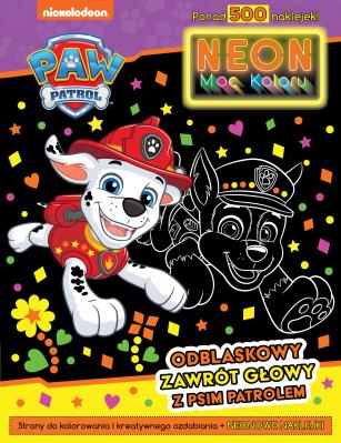 Okładka książki Odblaskowy zawrót głowy z Psim Patrolem. Psi Patrol. Neon. Moc kolorów