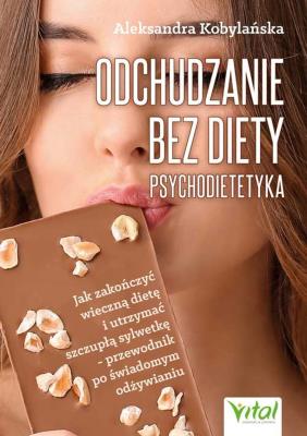 Odchudzanie bez diety - psychodietetyka. Autor: Kobylańska Aleksandra. SmakLiter.pl Okładka książki Odchudzanie bez diety - psychodietetyka