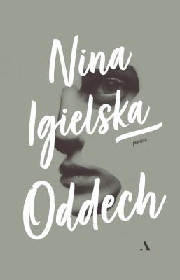 Oddech. Autor: Nina Igielska. SmakLiter.pl Okładka książki Oddech