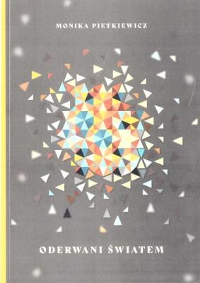 Oderwani światem. Autor: Monika Pietkiewicz. SmakLiter.pl Okładka książki Oderwani światem