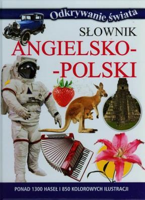 Odkrywanie świata - Słownik angielsko-polski.. Autor: Opracowanie zbiorowe. SmakLiter.pl Okładka książki Odkrywanie świata - Słownik angielsko-polski.