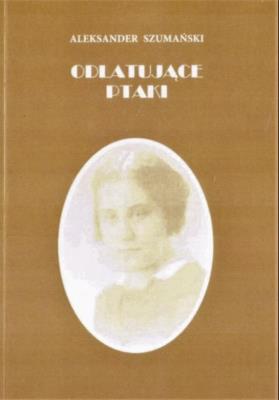 Odlatujące ptaki. Autor: Aleksander Szumański. SmakLiter.pl Okładka książki Odlatujące ptaki