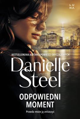 Odpowiedni moment. Autor: Danielle Steel. SmakLiter.pl Okładka książki Odpowiedni moment