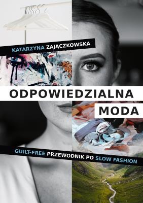 Odpowiedzialna moda. Autor: Katarzyna Zajączkowska. SmakLiter.pl Okładka książki Odpowiedzialna moda