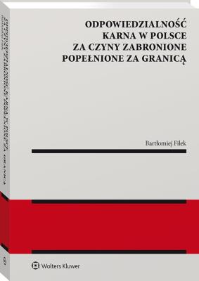 Okładka książki Odpowiedzialność karna w Polsce za czyny zabronione popełnione za granicą