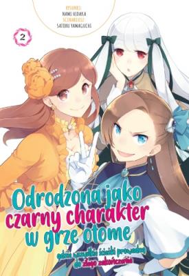 Odrodzona jako Czarny Charakter w Grze Otome. Tom 2. Autor: Nami Hidaka, Satoru Yamaguchi. SmakLiter.pl Okładka książki Odrodzona jako Czarny Charakter w Grze Otome. Tom 2