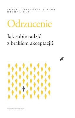 Okładka książki Odrzucenie. Jak sobie radzić z brakiem akceptacji?