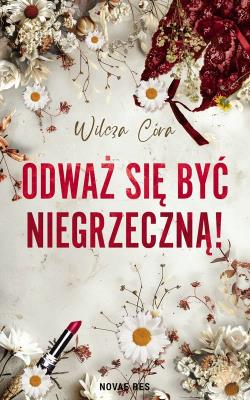 Okładka książki Odważ się być niegrzeczną!