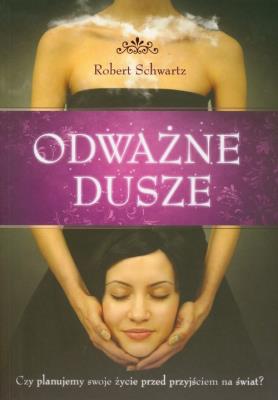 Odważne Dusze. Autor: Schwartz Robert. SmakLiter.pl Okładka książki Odważne Dusze