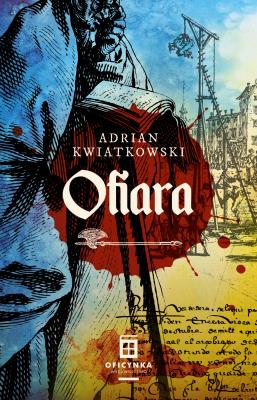 Ofiara. Autor: Kwiatkowski Adrian. SmakLiter.pl Okładka książki Ofiara
