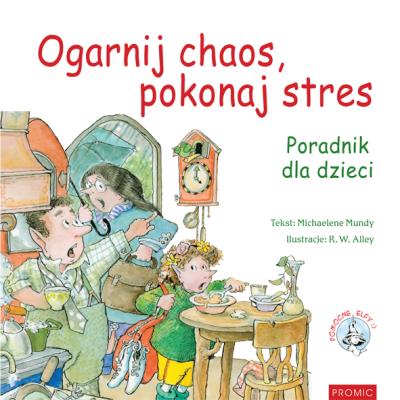 Okładka książki Ogarnij chaos, pokonaj stres. Pomocne Elfy