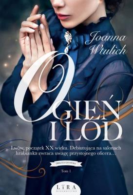 Ogień i lód. Autor: Joanna Wtulich. SmakLiter.pl Okładka książki Ogień i lód
