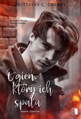 Okładka książki Ogień, który ich spala. Elements. Żywioły. Tom 2